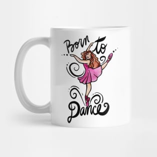 Born to DANCE Mug